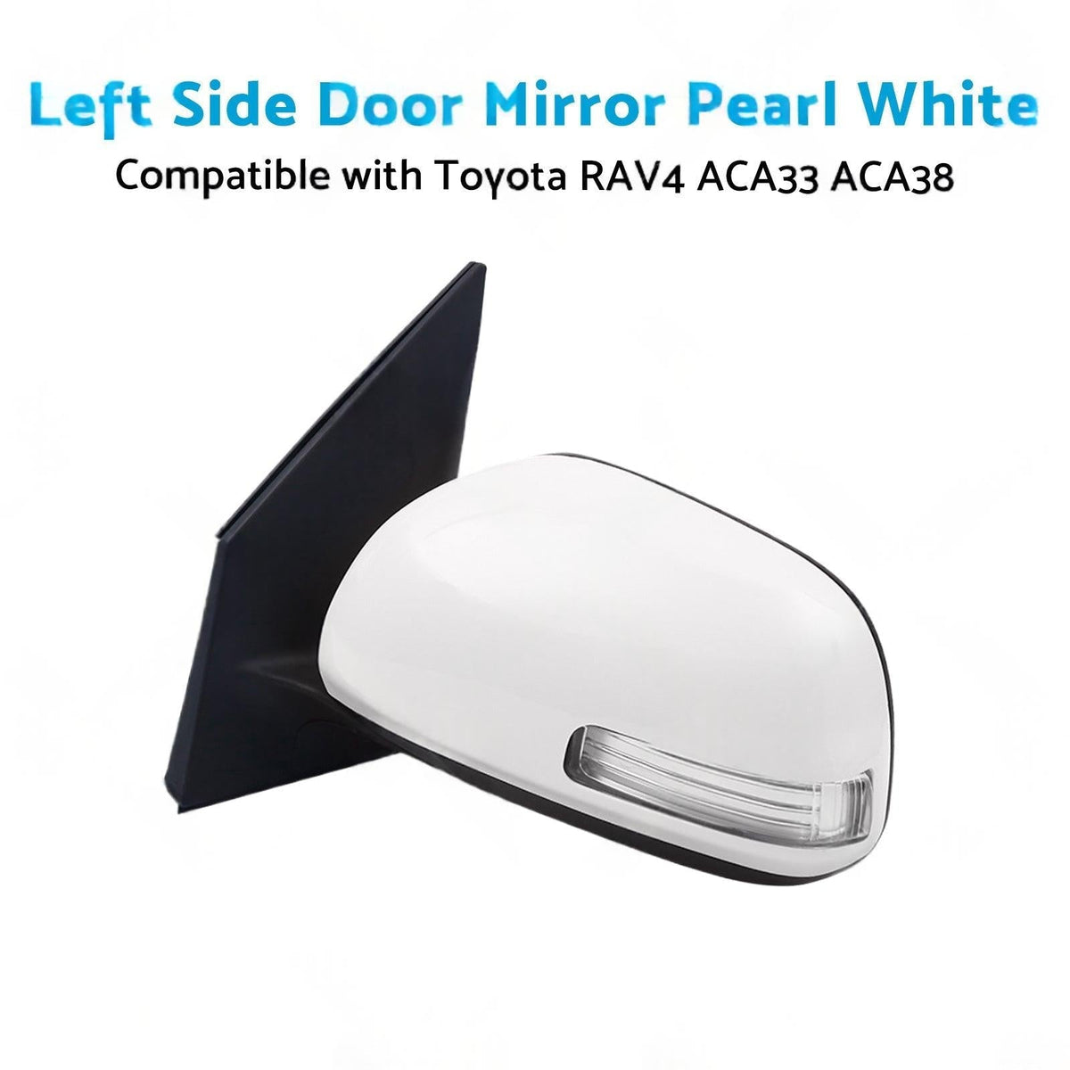 Left Side Door Mirror Suitable for Toyota RAV4 2.4L